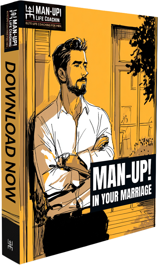 Man-UP! Life Coaching 7-Day Marriage Guide